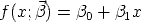  f(x;\vec{\beta}) = \beta_0 + \beta_1x